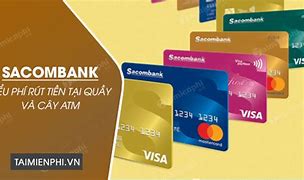 Rút Tiền Tại Quầy Sacombank Có Mất Phí Không